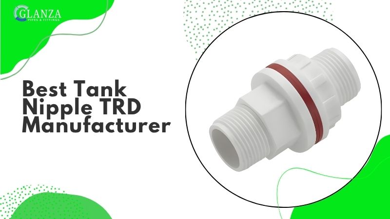 Best Tank Nipple TRD Manufacturer in Gujarat